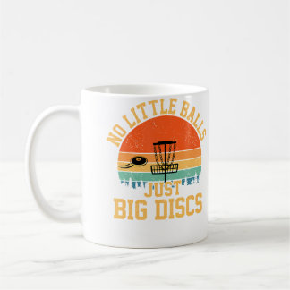 No Little Balls Just Big Discs Funny Disc Golf Coffee Mug