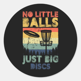 No Little Just Big Discs Disc Frisbee Golf Player Classic Round Sticker