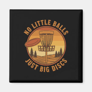 No Little Just Big Discs Disc Golf Funny Frisbee G Magnet