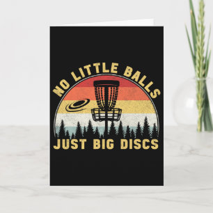 No Little Just Big Discs Disc Golf Lover Men Funny Card