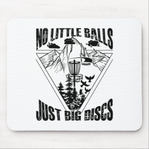 No Little Just Big Discs Disc Golf Mouse Pad