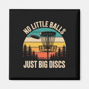 No Little Just Big Discs Funny Frisbee Disc Golf Magnet