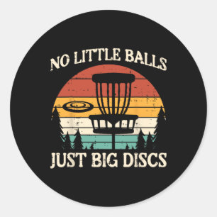 No Little Just Big Discs Golf Frisbee Frolf Men Wo Classic Round Sticker