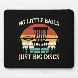 No Little Just Big Discs Golf Frisbee Frolf Men Wo Mouse Pad