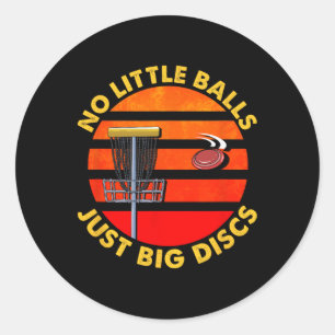 No Little Just Big Discs - Vintage Disc Golf Classic Round Sticker