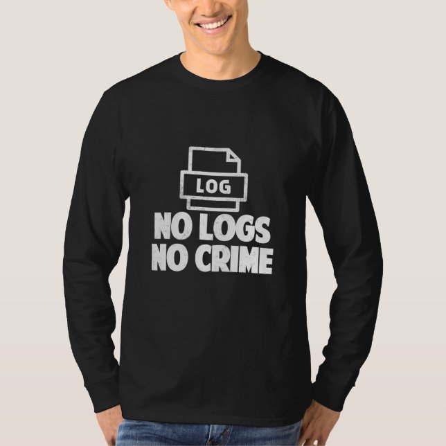 No Logs No Crime Hacker Hacking T-Shirt (Front)