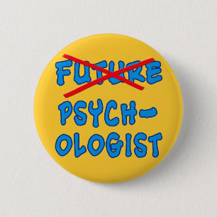 No Longer Future Psychologist 6 Cm Round Badge