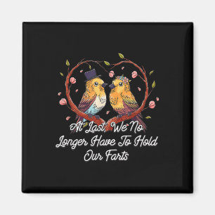 No Longer Have To Hold Our Farts Wedding Funny  Magnet