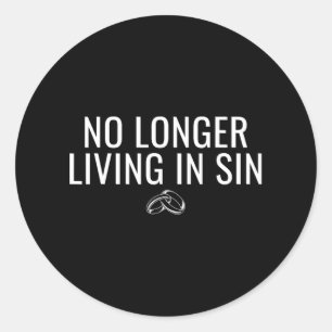 No Longer Living In Sin Funny Bride Groom Marriage Classic Round Sticker
