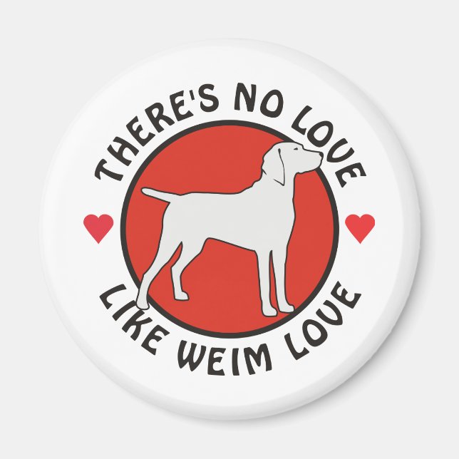 No Love Like Weimaraner Love Magnet (Front)