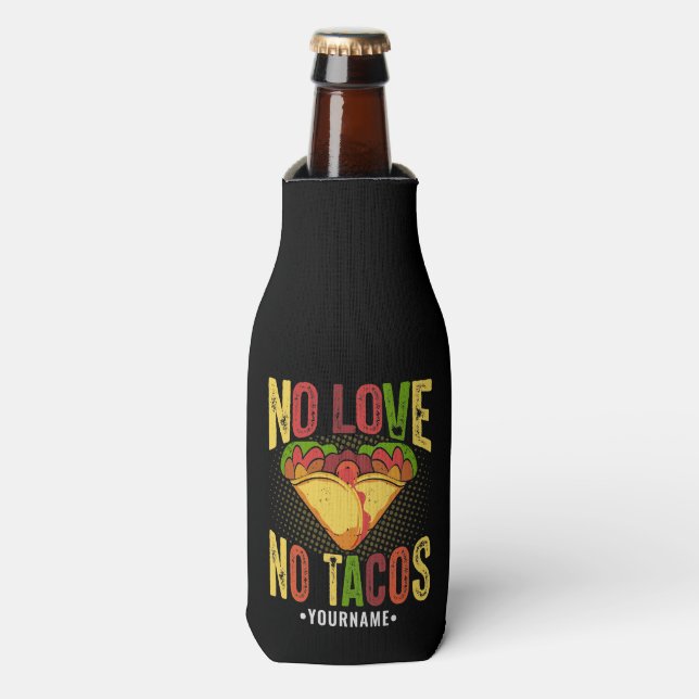 No LOVE No Tacos Funny Taco Pun Bottle Cooler (Bottle Front)