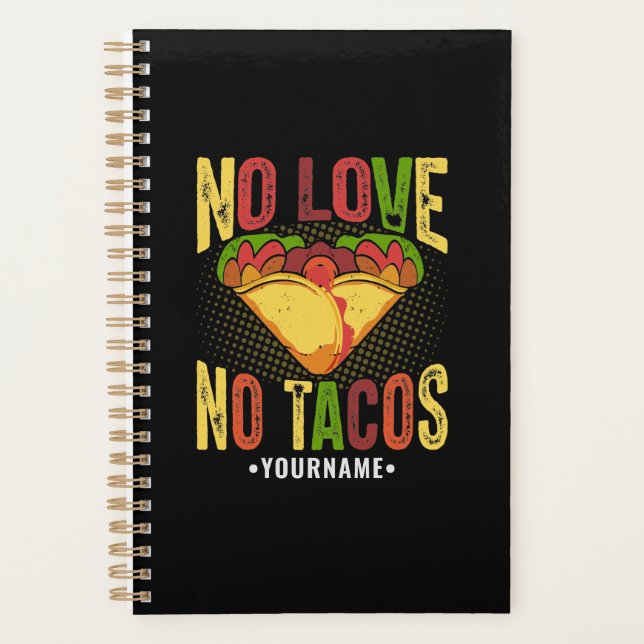 No LOVE No Tacos Funny Taco Pun Planner (Front)