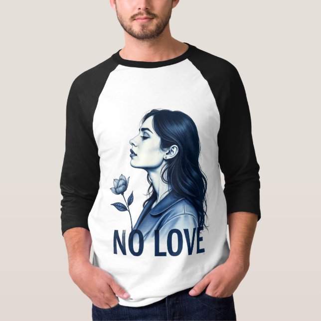 No Love  T-Shirt (Front)