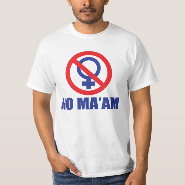 No Ma'am T-Shirt (Front)
