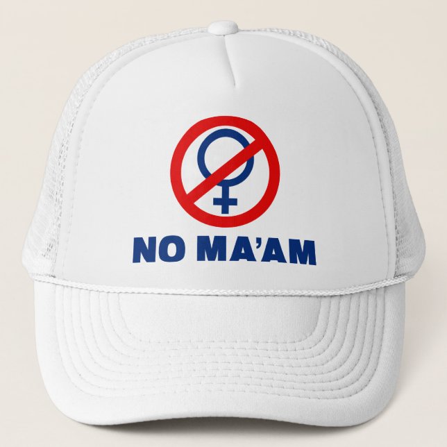 No Ma'am Trucker Hat (Front)