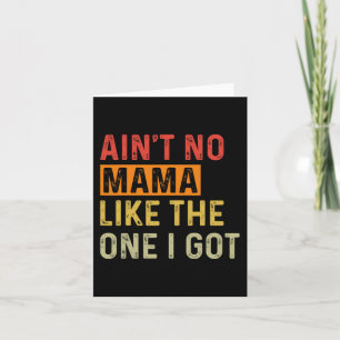 No Mama Like The One I Got Funny Family Reunion Mo Card