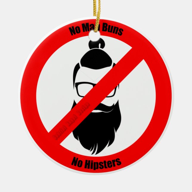 No Man Buns No Hipsters Ceramic Ornament (Front)