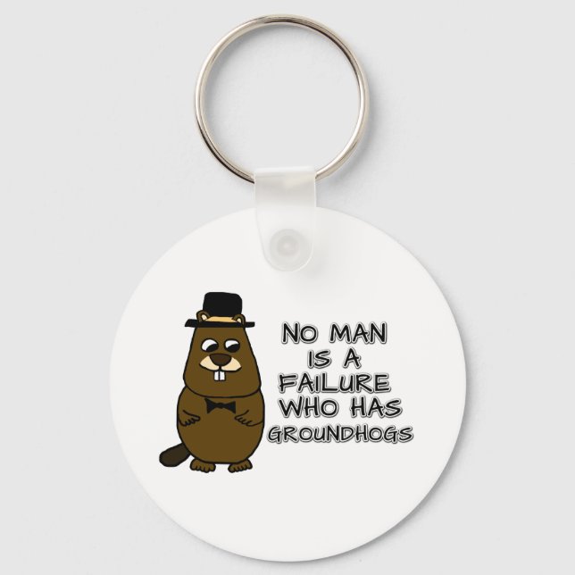 No man is a failure who has Groundhogs Key Ring (Front)
