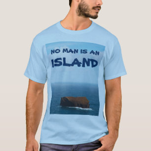 No Man is an Island T-Shirt