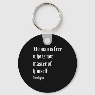 No Man Is Free Aeschylus Philosophy Quote  Key Ring
