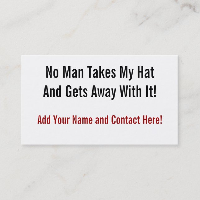 No Man Takes My Hat Business Card (Front)