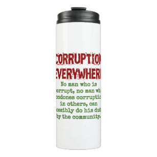 No Man Who Is Corrupt - Corruption Quote Thermal Tumbler