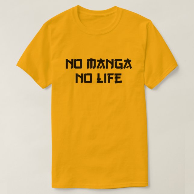 NO MANGA NO LIFE T-Shirt (Design Front)