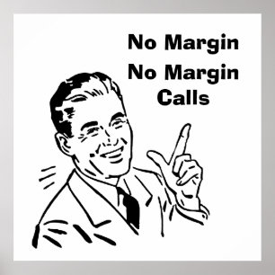 No Margin, No Margin Calls Poster