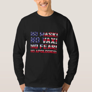 No Mask No Vax No Fear No Apologies American Flag T-Shirt