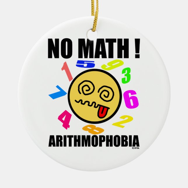 No math ! Arithmophobia Ceramic Ornament (Front)