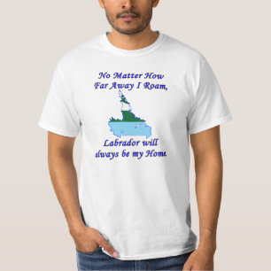 No Matter How Far Away I Roam, Labrador T-Shirt