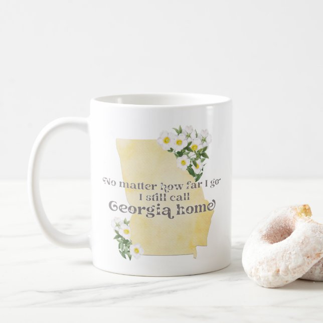 No Matter How Far I Go I still Call Georgia Home Coffee Mug (With Donut)
