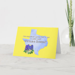 No Matter How Far I Go I still Call Texas Home Card