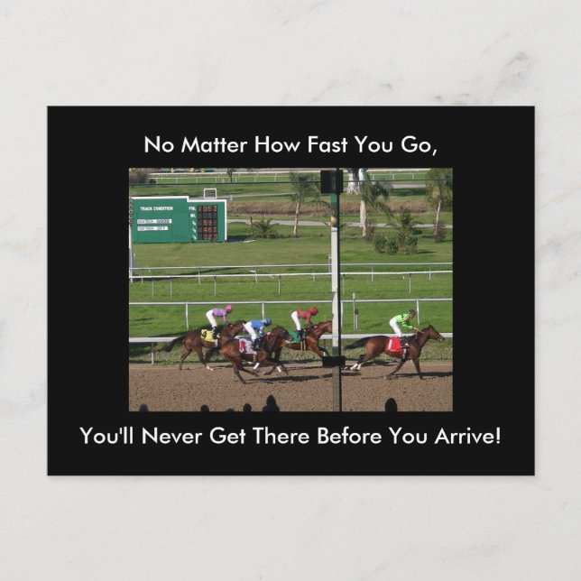 No Matter How Fast You Go, You'll Never Get There Postcard (Front)