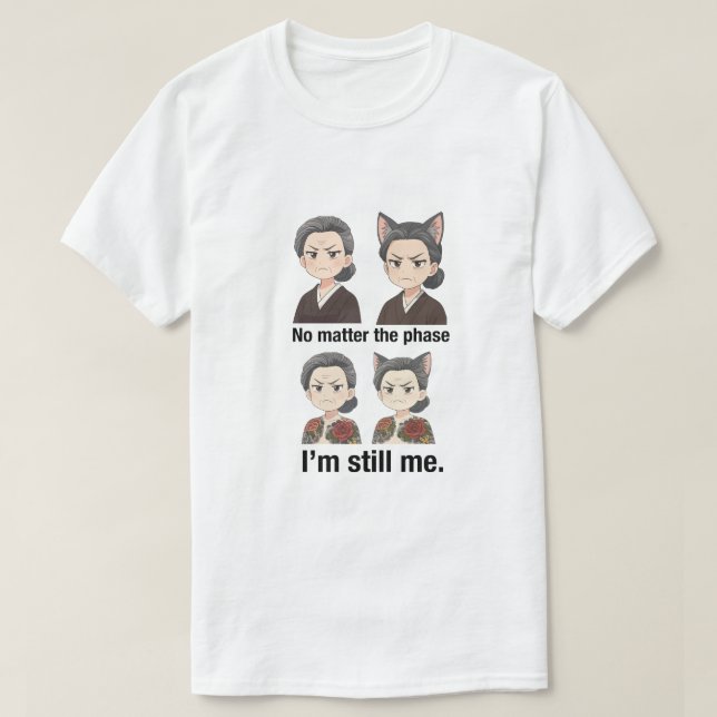 NO MATTER THE PHASE T-Shirt (Design Front)