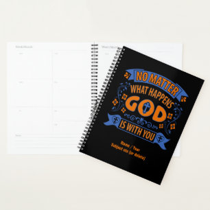 No Matter What Happens God Is With You on Black Planner