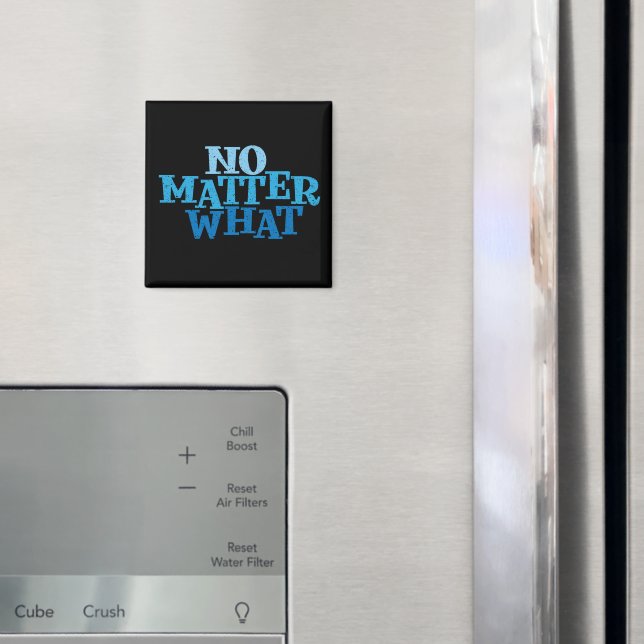 No Matter What Recovery Slogan Magnet (In Situ (Fridge))