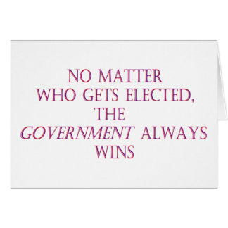 No matter who gets elected, the government always