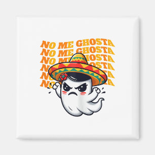 No Me Ghosta Funny Mexican Halloween Ghost Women 1 Magnet