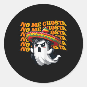 No Me Ghosta Funny Mexican Halloween Ghost Women 2 Classic Round Sticker