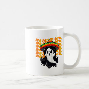 No Me Ghosta Funny Mexican Halloween Ghost Women Coffee Mug