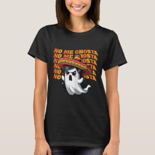 No Me Ghosta Funny Mexican Halloween Ghost Women T-Shirt