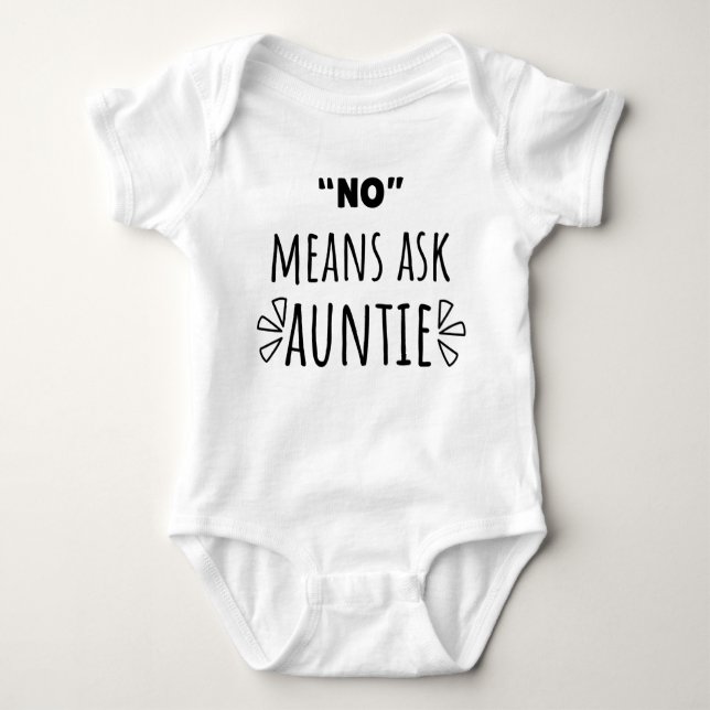 No Means Ask Auntie Cute Funny Baby Auntie Lover Baby Bodysuit (Front)
