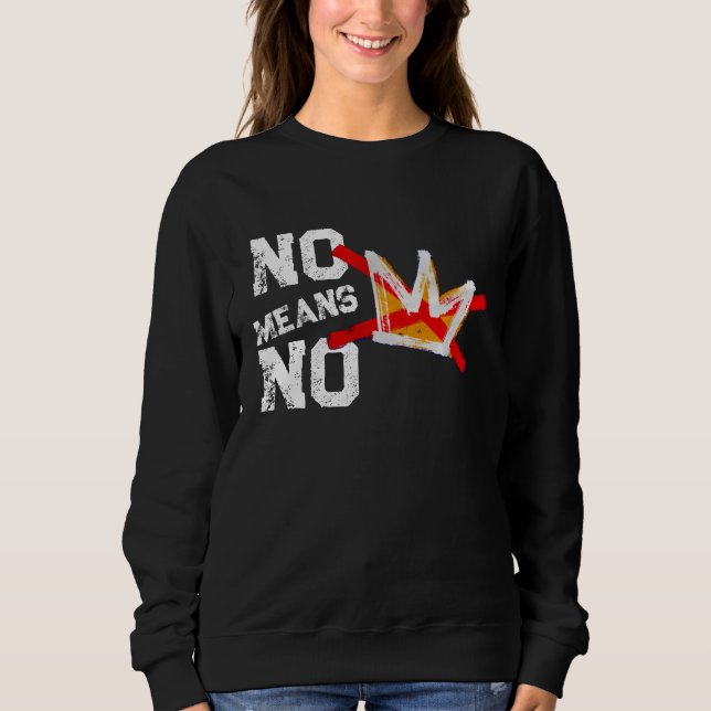 NO MEANS NO SWEATSHIRT (Front)