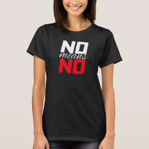 No Means No White Red Text T-Shirt