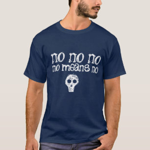 No Means No With Skull T-Shirt
