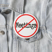 No Meetings Funny Office Saying 10 Cm Round Badge (In Situ)