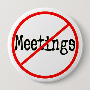 No Meetings Funny Office Saying 10 Cm Round Badge