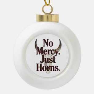 No Mercy Just Horns Longhorn Skull Brutal Bull  Ceramic Ball Christmas Ornament