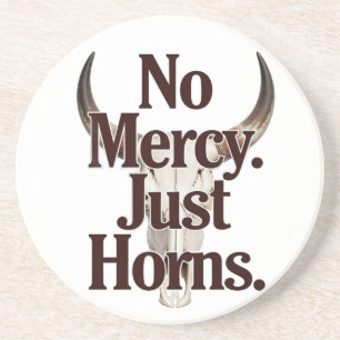 No Mercy Just Horns Longhorn Skull Brutal Bull Coaster